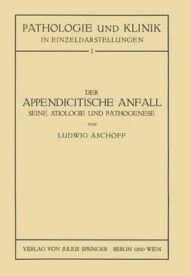 Aschoff / Seng | Der Appendicitische Anfall Seine Ätiologie und Pathogenese. | Buch | 978-3-7091-9650-2 | www.sack.de