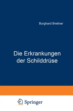 Breitner |  Die Erkrankungen der Schilddrüse | Buch |  Sack Fachmedien