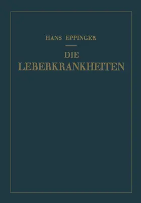 Eppinger |  Die Leberkrankheiten | Buch |  Sack Fachmedien