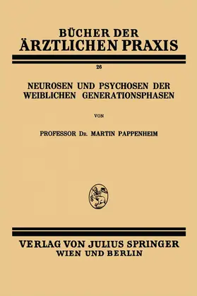 Pappenheim |  Neurosen und Psychosen der Weiblichen Generationsphasen | Buch |  Sack Fachmedien
