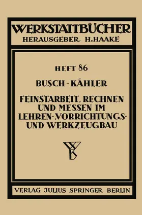 Kähler / Busch |  Feinstarbeit, Rechnen und Messen im Lehren-, Vorrichtungs- und Werkzeugbau | Buch |  Sack Fachmedien