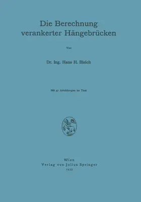Bleich |  Die Berechnung verankerter Hängebrücken | Buch |  Sack Fachmedien