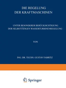 Fabritz |  Die Regelung der Kraftmaschinen | Buch |  Sack Fachmedien