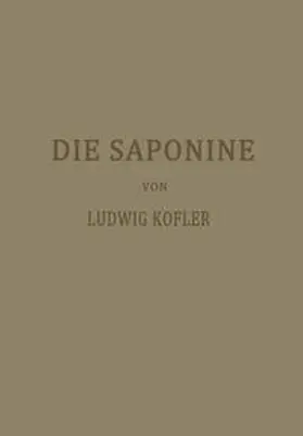 Kofler |  Die Saponine | eBook | Sack Fachmedien