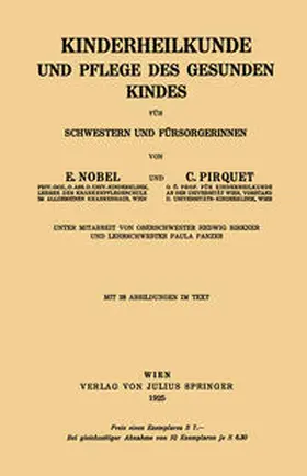 Nobel / Pirquet / Birkner |  Kinderheilkunde und Pflege des Gesunden Kindes für Schwestern und Fürsorgerinnen | eBook | Sack Fachmedien