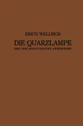 Wellisch / Kowarschik |  Die Quarzlampe und ihre Medizinische Anwendung | eBook | Sack Fachmedien