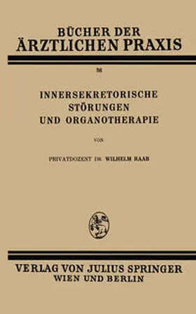 Raab |  Innersekretorische Störungen und Organotherapie | eBook | Sack Fachmedien