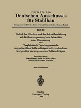 Bierett / Albers |  Einfluß der Nahtform und der Schweißausführung auf die Querverspannung beim Schweißen unter Einspannung Vergleichende Dauerbiegeversuche an geschweißten Vollwandträgern mit verschiedenen Gurtprofilen und an genieteten Vollwandträgern | eBook | Sack Fachmedien