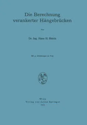 Bleich |  Die Berechnung verankerter Hängebrücken | eBook | Sack Fachmedien