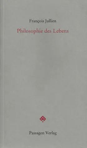Jullien / Engelmann |  Philosophie des Lebens | Buch |  Sack Fachmedien