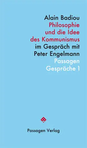 Badiou / Engelmann |  Philosophie und die Idee des Kommunismus | Buch |  Sack Fachmedien