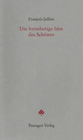 Jullien / Engelmann |  Die fremdartige Idee des Schönen | Buch |  Sack Fachmedien