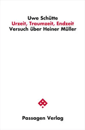 Schütte |  Urzeit, Traumzeit, Endzeit | Buch |  Sack Fachmedien