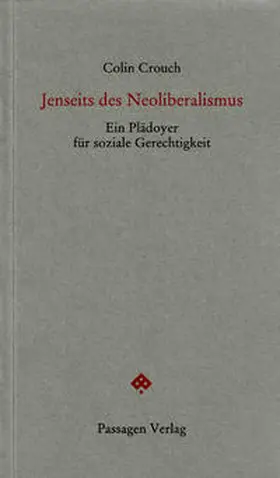 Crouch / Engelmann / Holzhey-Kunz |  Jenseits des Neoliberalismus | Buch |  Sack Fachmedien