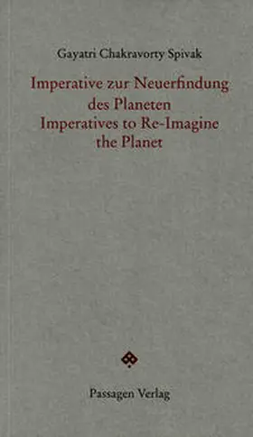 Spivak / Goetschel |  Imperative zur Neuerfindung des Planeten | Buch |  Sack Fachmedien