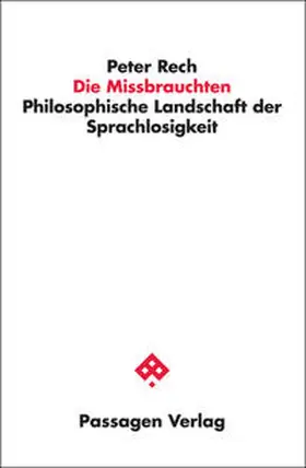 Rech |  Die Missbrauchten | Buch |  Sack Fachmedien