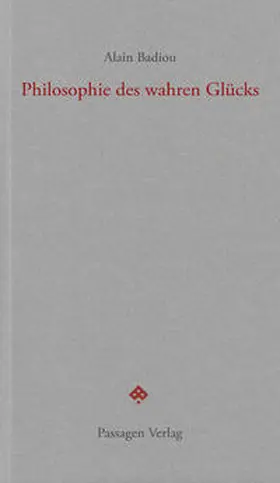 Badiou / Engelmann |  Philosophie des wahren Glücks | Buch |  Sack Fachmedien