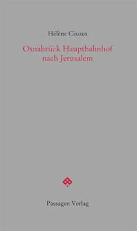 Cixous / Engelmann |  Osnabrück Hauptbahnhof nach Jerusalem | Buch |  Sack Fachmedien