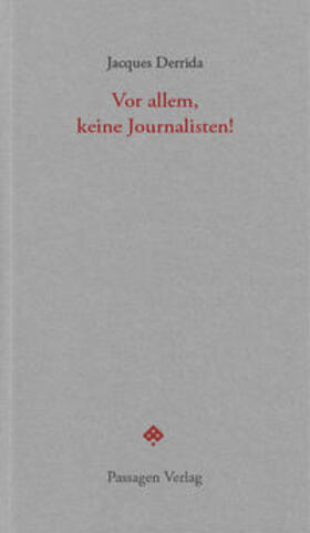 Derrida |  Derrida, J: Vor allem, keine Journalisten! | Buch |  Sack Fachmedien