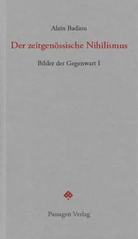 Badiou |  Badiou, A: Der zeitgenössische Nihilismus | Buch |  Sack Fachmedien