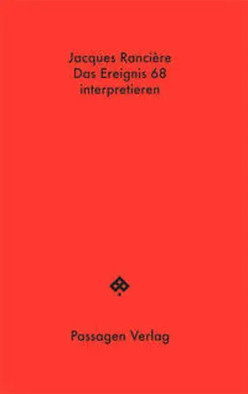 Rancière / Rancie`re / Engelmann |  Das Ereignis 68 interpretieren: Politik, Philosophie, Soziologie | Buch |  Sack Fachmedien