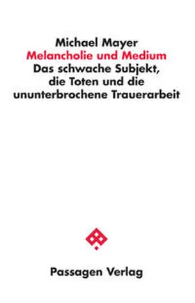 Mayer |  Melancholie und Medium | Buch |  Sack Fachmedien