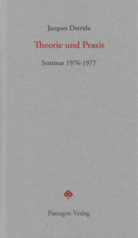 Derrida / García Düttmann |  Derrida, J: Theorie und Praxis | Buch |  Sack Fachmedien