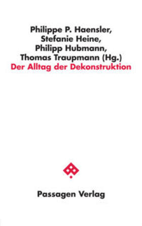 Haensler / Heine / Hubmann |  Der Alltag der Dekonstruktion | Buch |  Sack Fachmedien