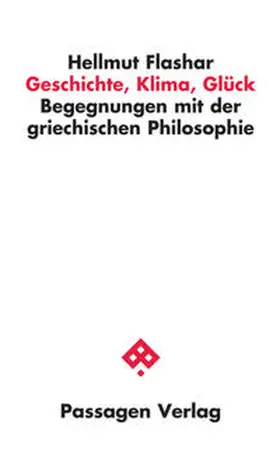 Flashar |  Geschichte, Klima, Glück | Buch |  Sack Fachmedien