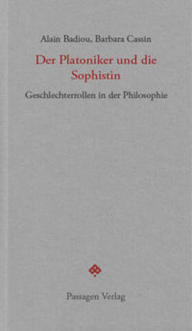 Badiou / Cassin |  Der Platoniker und die Sophistin | Buch |  Sack Fachmedien
