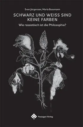 Jürgensen / Bussmann | Schwarz und Weiß sind keine Farben | Buch | 978-3-7092-0568-6 | sack.de