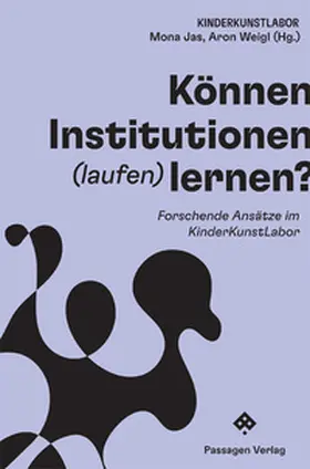 Weigl / Jas |  Können Institutionen (laufen) lernen? | Buch |  Sack Fachmedien