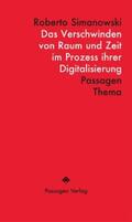 Simanowski / Engelmann |  Das Verschwinden von Raum und Zeit im Prozess ihrer Digitalisierung | eBook | Sack Fachmedien