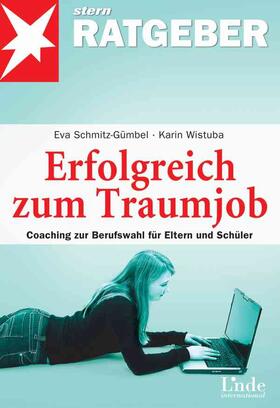 Schmitz-Gümbel / Wistuba | Erfolgreich zum Traumjob | Buch | 978-3-7093-0213-2 | sack.de