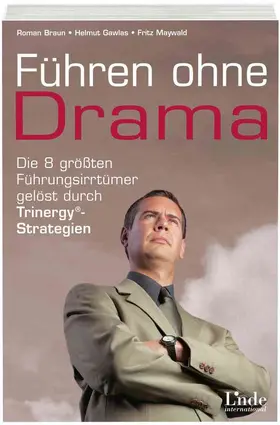 Braun / Gawlas / Maywald |  Führen ohne Drama | Buch |  Sack Fachmedien
