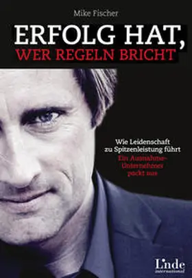 Fischer |  Erfolg hat, wer Regeln bricht | Buch |  Sack Fachmedien
