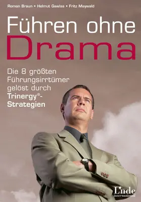 Braun / GmbH / Gawlas |  Führen ohne Drama | eBook | Sack Fachmedien