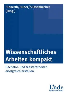 Huber / Hienerth / Süssenbacher |  Wissenschaftliches Arbeiten kompakt | eBook | Sack Fachmedien