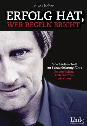Fischer |  Erfolg hat, wer Regeln bricht | eBook | Sack Fachmedien