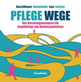 Lanz / Larcher / Gutenthaler |  Pflege-Wege | Buch |  Sack Fachmedien