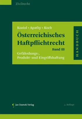 Koziol / Apathy / Koch |  Österreichisches Haftpflichtrecht Band III | Buch |  Sack Fachmedien