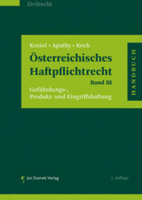 Koziol / Apathy / Koch | Österreichisches Haftpflichtrecht Band III | Buch | 978-3-7097-0022-8 | sack.de