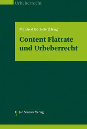 Büchele / Albrecht |  Content Flatrate und Urheberrecht | Buch |  Sack Fachmedien