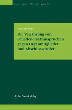 Pendl |  Die Verjährung von Schadenersatzansprüchen gegen Organmitglieder und Abschlussprüfer | Buch |  Sack Fachmedien