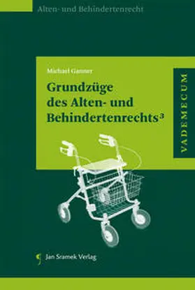 Ganner |  Grundzüge des Alten- und Behindertenrechts³ | Buch |  Sack Fachmedien