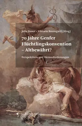 Bauer / Baumgartl |  70 Jahre Genfer Flüchtlingskonvention - Altbewährt? | Buch |  Sack Fachmedien