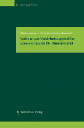 Jaeger / Potocnik-Manzouri | Verbote von Versicherungsmaklerprovisionen im EU-Binnenmarkt | Buch | 978-3-7097-0300-7 | sack.de