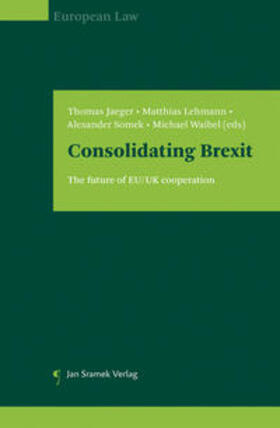 Jaeger / Lehmann / Somek | Consolidating Brexit | Buch | 978-3-7097-0320-5 | sack.de