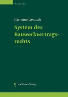 Wenusch |  System des Bauwerkvertragsrechts | Buch |  Sack Fachmedien