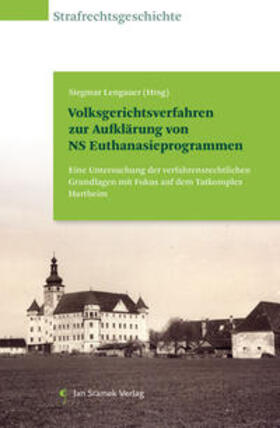 Lengauer / Roiß / Coser | Volksgerichtsverfahren zur Aufklärung von NS Euthanasieprogrammen | Buch | 978-3-7097-0359-5 | sack.de